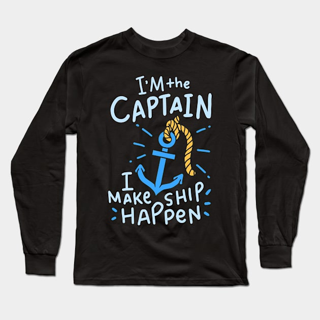 Boating - I'm The Captain Long Sleeve T-Shirt by Shiva121